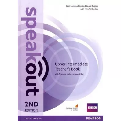 Speakout. 2ND Edition. Upper-Intermediate. Teacher`s Book with Resource & Assessment Disc - Jane Comyns Carr, Nick Witherick, Louis Rogers