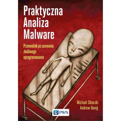 Praktyczna analiza Malware - Michael  Sikorski, Andrew  Honig