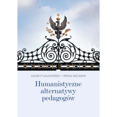Humanistyczne alternatywy pedagog�w - Adam Fija�kowski, Irena Wojnar