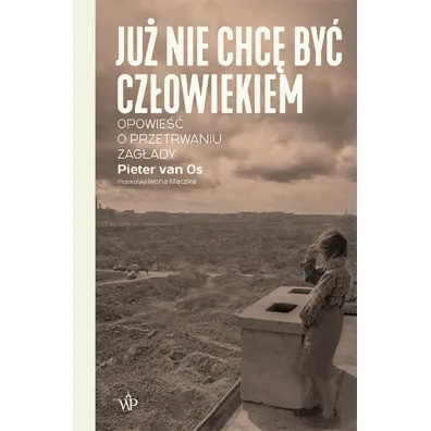 Ju� nie chc� by� cz�owiekiem - Van  Pieter Os