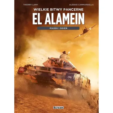 Wielkie bitwy pancerne. El Alamein - Alessio Cammardella, Thierry Lamy