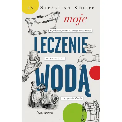 Moje leczenie wod� - Sebastian  Ks Kneipp