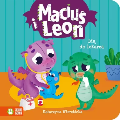 Maciu i Leon id do lekarza - Katarzyna Wierzbicka, Paulina  Kmak