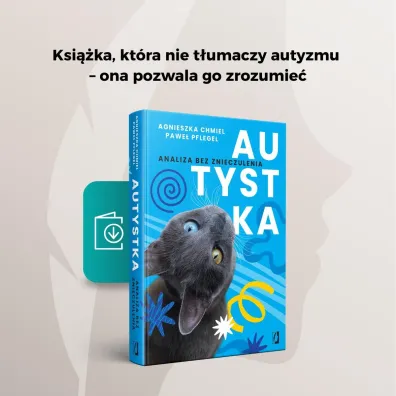 Autystka. Analiza bez znieczulenia