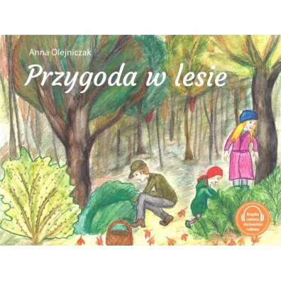 Przygoda w lesie - Anna Olejniczak