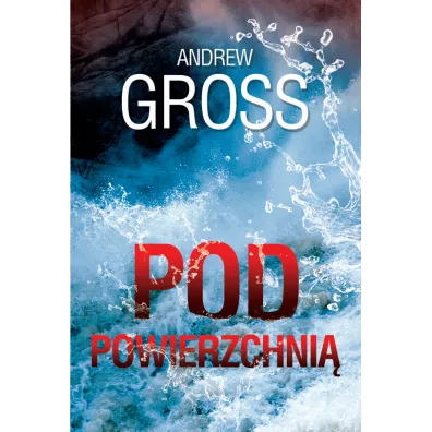 Pod powierzchni� - Andrew Gross