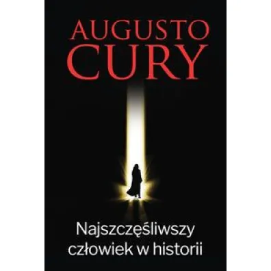 Najszcz�liwszy cz�owiek w historii - Cury Augusto