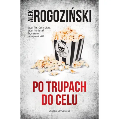 Po trupach do celu - Alek Rogozi�ski