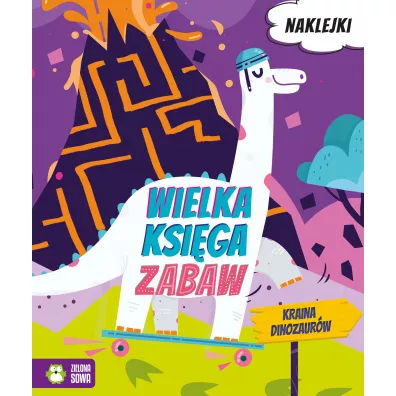 Wielka ksi�ga zabaw. Kraina dinozaur�w