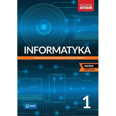 Informatyka 1. Podr�cznik. Liceum i technikum. Zakres podstawowy
