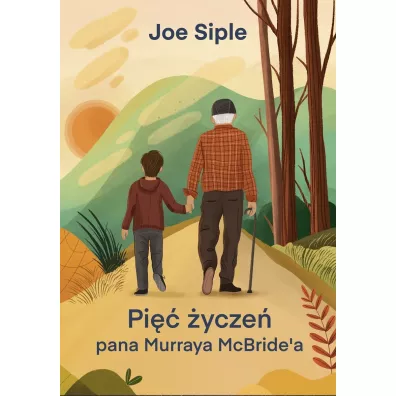 Pi�� �ycze� pana Murraya McBride'a - Joe  Siple