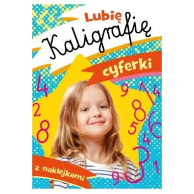 Lubi� kaligrafi�. Cyferki - Dorota Krassowska