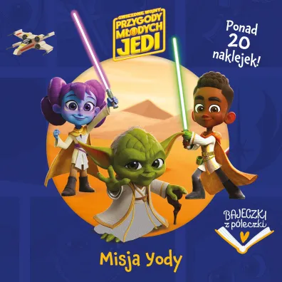 Bajeczki z p�eczki. Misja Yody. Gwiezdne wojny. Przygody M�odych Jedi