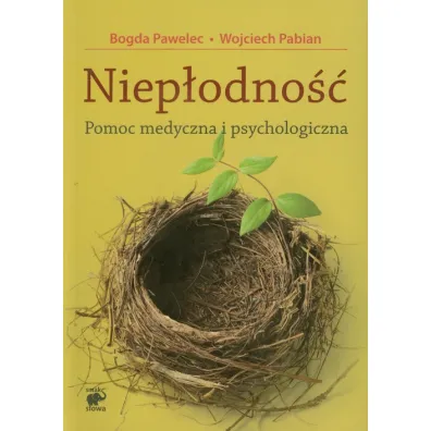Niep�odno��. Pomoc medyczna i psychologiczna - Pawelec Bogda, Wojciech Pabian