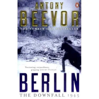 Berlin: The Downfall 1945 - Antony Beevor