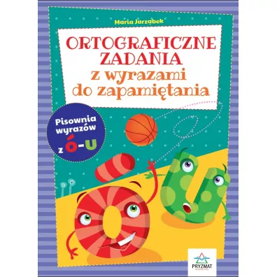 Ortograficzne zad. z wyrazami do zapamitania -U - Maria Jarzbek