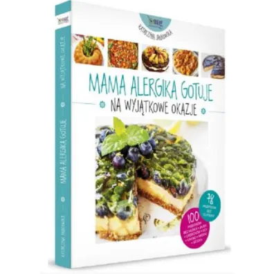 Mama alergika gotuje. Na wyj�tkowe okazje (2015) * * - Katarzyna Jankowska