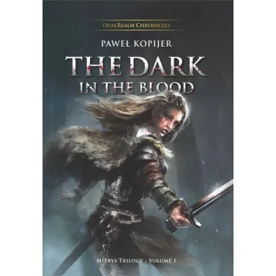 The Dark in the Blood. Mistys Trylogy Vol 1 - Pawe� Kopijer