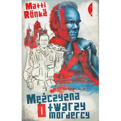 M�czyzna o twarzy mordercy - Matti R�nk�