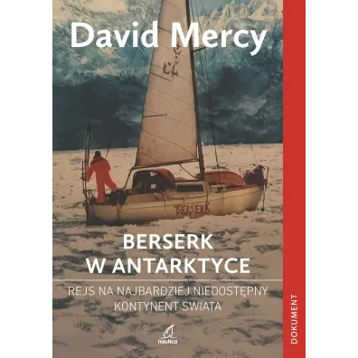 Berserk w Antarktydzie. Rejs na najbardziej niedost�pny kontynent �wiata - Mercy David
