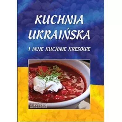 Kuchnia ukrai�ska i inne kuchnie kresowe - Red Lech  Tkaczyk