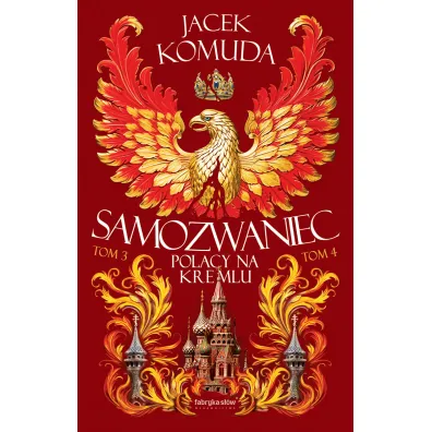 Samozwaniec. Polacy na Kremlu. Tomy 3-4 - Jacek Komuda