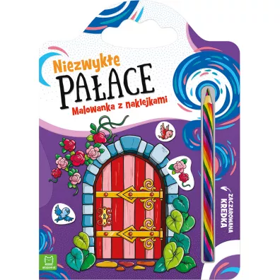 Niezwyk�e pa�ace. Malowanka z naklejkami. Zaczarowana kredka - Anna Podg�rska