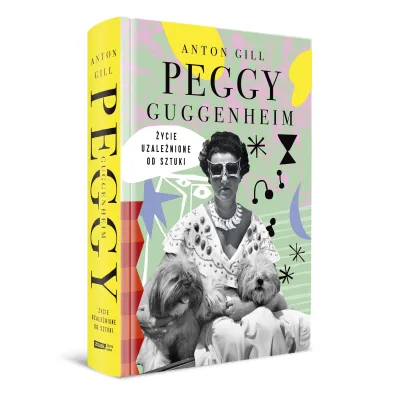 Peggy Guggenheim. �ycie uzale�nione od sztuki