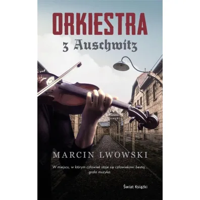 Orkiestra z Auschwitz - Marcin  Lwowski
