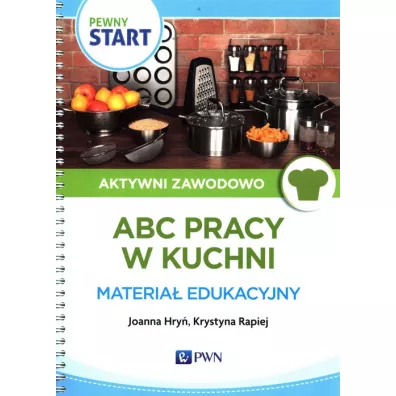 Pewny start. Aktywni zawodowo. ABC pracy w kuchni. Materia� edukacyjny