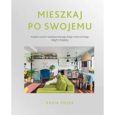 Mieszkaj po swojemu - Kasia  Sojka