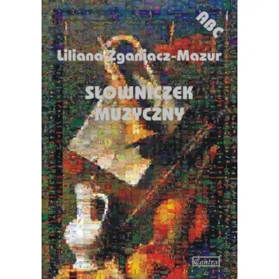 ABC. S�owniczek muzyczny - Liliana Zganiacz-Mazur
