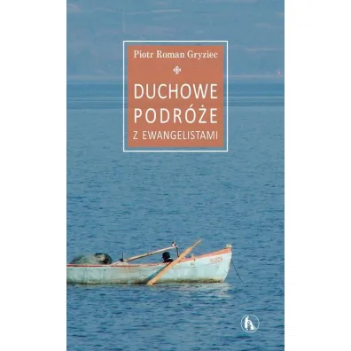 Duchowe podr�e z Ewangelistami - Piotr Roman Gryziec