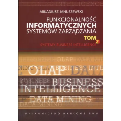 Funkcjonalno�� informatycznych system�w zarz�dzania. Tom 2 - Arkadiusz Januszewski