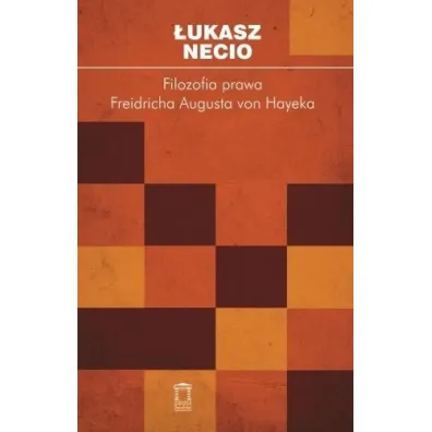 Filozofia prawa Friedricha Augusta von Hayeka - �ukasz  Necio