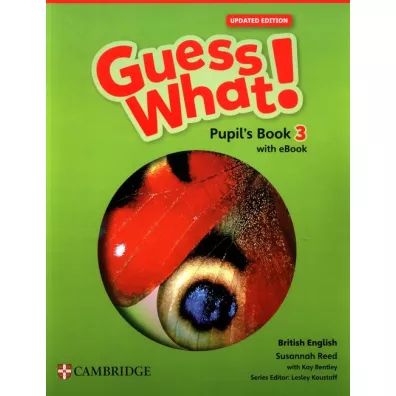 Guess What! British English Level 3. Pupil's Book + Podr�cznik w wersji cyfrowej - Susannah Reed, Kay Bentley