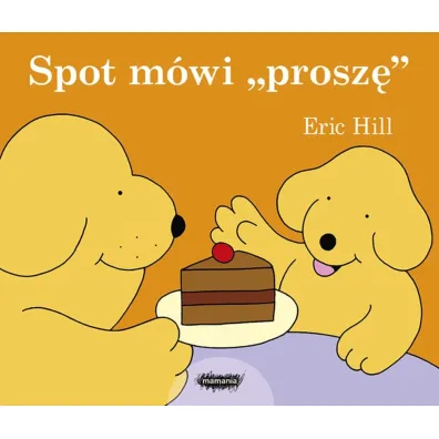 Spot m�wi „prosz�” - Eric Hill