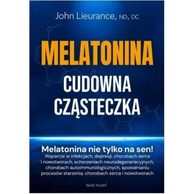 Melatonina. Cudowna cz�steczka - Nd, AC/DC, John  Lieurance, Dabcn