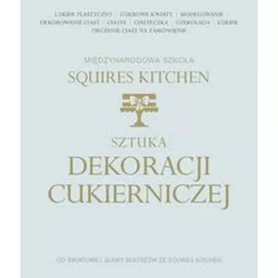 Sztuka dekoracji cukierniczej - Squires Kitchen International School