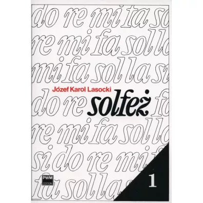 Solfe� Tom 1 �wiczenia 1- i 2-g�osowe w tonacjach do trzech znak�w chromatycznych - J�zef Karol Lasocki
