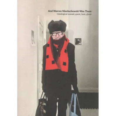 And Warren Nies�uchowski was there. Ontological nomad, guest, host, ghost - Joanna Warsza, Najafi Sina