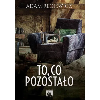 To, co pozosta�o - Adam Regiewicz