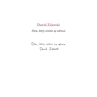 Dom, kt�ry zro�nie si� zdrowo - Dawid  Zalewski