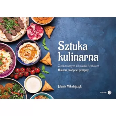 Sztuka kulinarna Zjednoczonych Emirat�w Arabskich - Jolanta  Miko�ajczyk