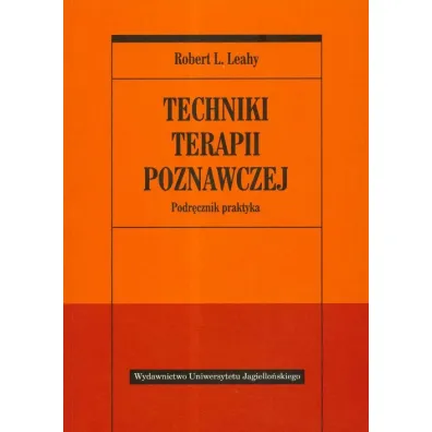 Techniki terapii poznawczej - Robert L. Leahy