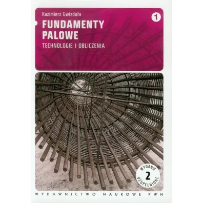 Fundamenty palowe technologie i obliczenia - Kazimierz Gwizda�a