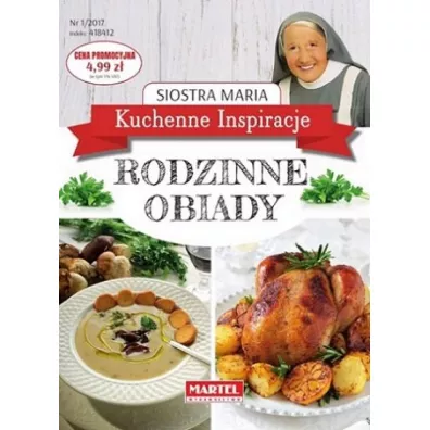 Siostra Maria. Kuchenne Inspiracje. Rodzinne obiady - Maria Goretti Guziak