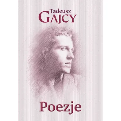 Poezje - Tadeusz Gajcy