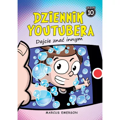 Dajcie zna� innym. Dziennik Youtubera. Tom 10 - Marcus Emerson