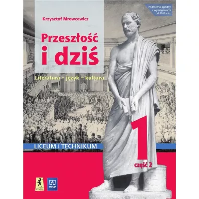 Przesz�o�� i dzi�. Renesans-O�wiecenie. J�zyk polski. Podr�cznik. Klasa 1. Cz�� 2. Szko�a ponadpodstawowa. Liceum i technikum. Zakres podstawowy i rozszerzony - Krzysztof Mrowcewicz